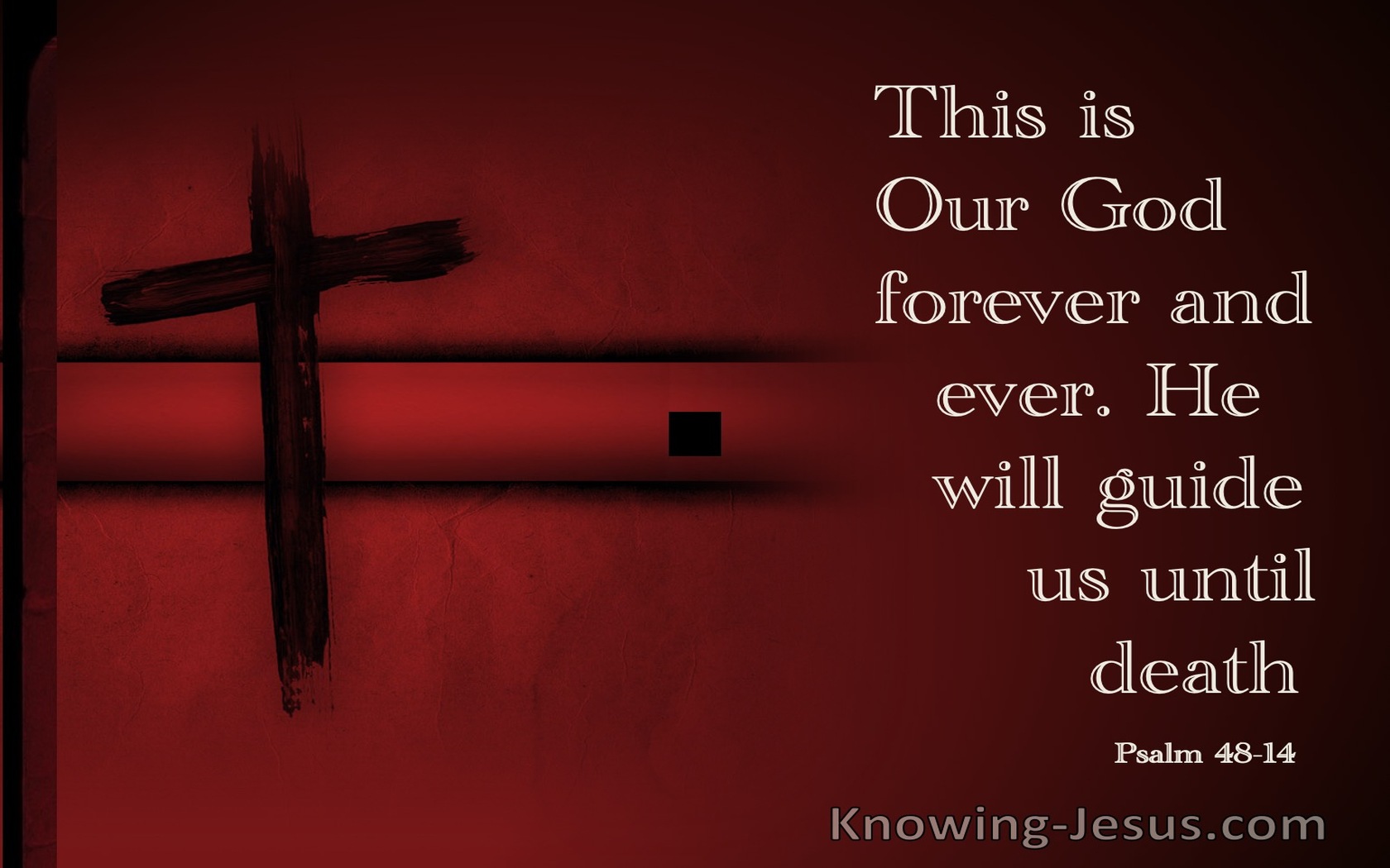 Psalm 48:14 This Is Our God For Ever And Ever (maroon)